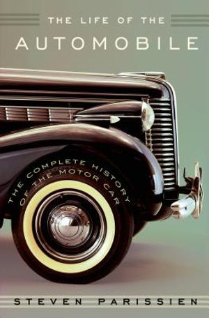The Life of the Automobile: The Complete History of the Motor Car image number 0