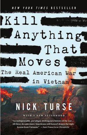 Kill Anything That Moves: The Real American War in Vietnam image number 0