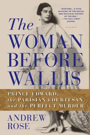 The Woman Before Wallis: Prince Edward, the Parisian Courtesan, and the Perfect Murder image number 0