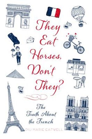They Eat Horses, Don't They?: The Truth about the French image number 0