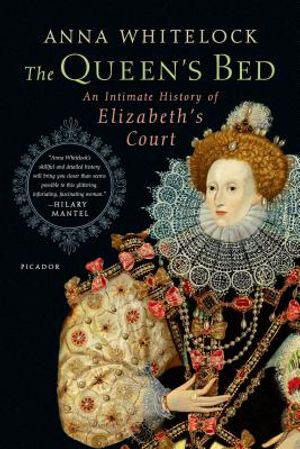 The Queen's Bed: An Intimate History of Elizabeth's Court image number 0
