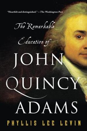 The Remarkable Education of John Quincy Adams image number 0