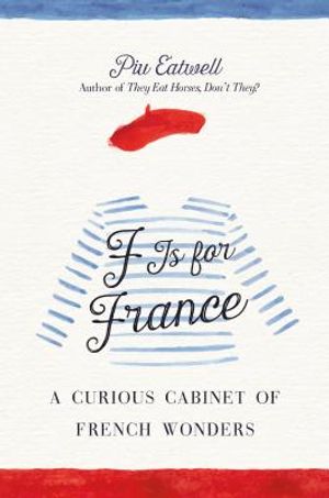 F Is for France: A Curious Cabinet of French Wonders image number 0