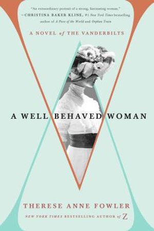 A Well-Behaved Woman: A Novel of the Vanderbilts image number 0