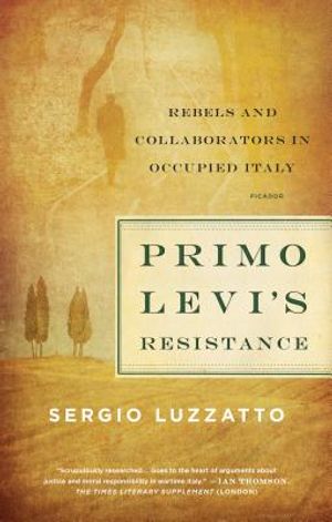 Primo Levi's Resistance: Rebels and Collaborators in Occupied Italy image number 0