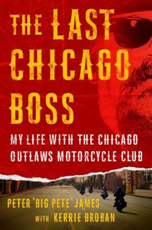 The Last Chicago Boss: My Life with the Chicago Outlaws Motorcycle Club image number 0