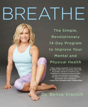 Breathe: The Simple, Revolutionary 14-Day Program to Improve Your Mental and Physical Health image number 0