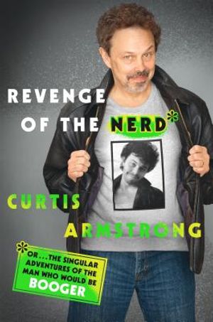 Revenge of the Nerd: Or . . . the Singular Adventures of the Man Who Would Be Booger image number 0