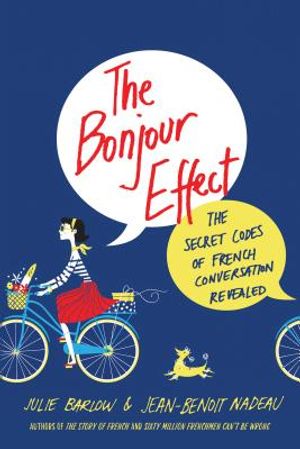 The Bonjour Effect: The Secret Codes of French Conversation Revealed image number 0