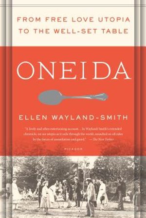 Oneida: From Free Love Utopia to the Well-Set Table image number 0