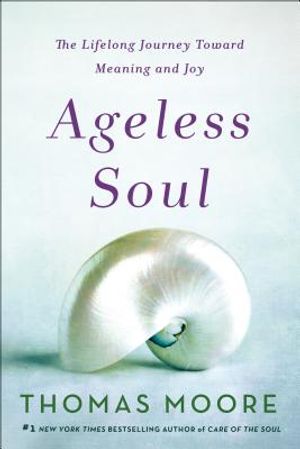 Ageless Soul: The Lifelong Journey Toward Meaning and Joy image number 0