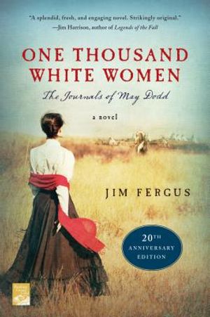One Thousand White Women (20th Anniversary Edition): The Journals of May Dodd: A Novel image number 0