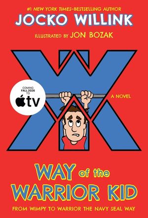 Way of the Warrior Kid: From Wimpy to Warrior the Navy Seal Way: A Novel image number 0
