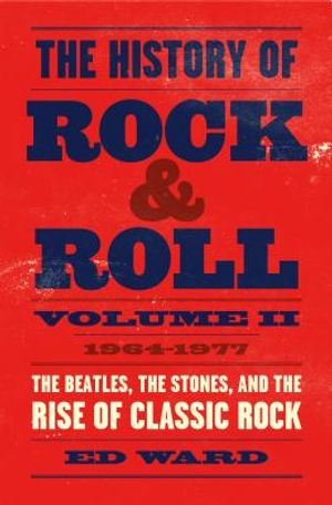 The History of Rock & Roll, Volume 2: 1964-1977: The Beatles, the Stones, and the Rise of Classic Rock image number 0