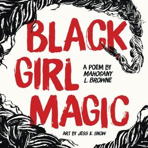 Black Girl Magic: A Poem image number 0