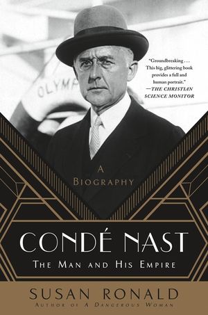 Cond&eacute; Nast: The Man and His Empire -- A Biography image number 0