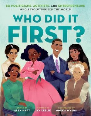 Who Did It First?: 50 Politicians, Activists, and Entrepreneurs Who Revolutionized the World image number 0