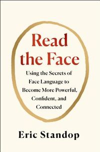 Read the Face: Face Reading for Success in Your Career, Relationships, and Health