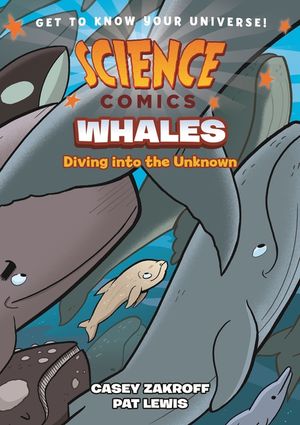 Science Comics: Whales: Diving Into the Unknown image number 0