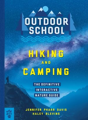 Outdoor School: Hiking and Camping: The Definitive Interactive Nature Guide image number 0