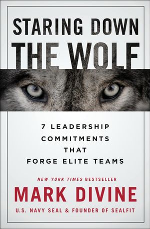 Staring Down the Wolf: 7 Leadership Commitments That Forge Elite Teams image number 0
