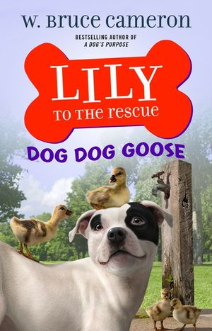 Lily to the Rescue: Dog Dog Goose image number 0