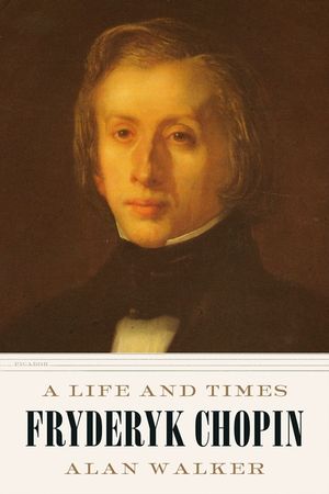 Fryderyk Chopin: A Life and Times image number 0