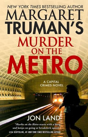 Margaret Truman's Murder on the Metro: A Capital Crimes Novel image number 0