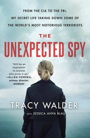 The Unexpected Spy: From the CIA to the Fbi, My Secret Life Taking Down Some of the World's Most Notorious Terrorists image number 0