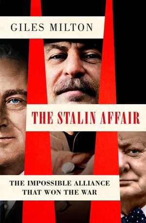 The Stalin Affair: The Allies' Secret Mission to Wartime Moscow image number 0