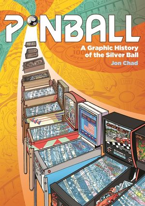 Pinball: A Graphic History of the Silver Ball image number 0