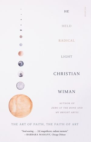He Held Radical Light: The Art of Faith, the Faith of Art image number 0
