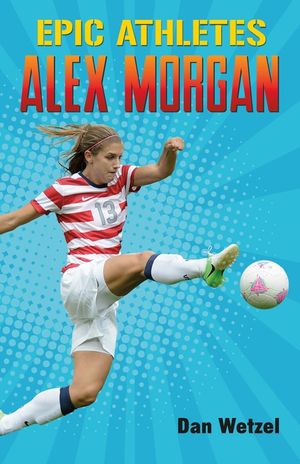 Epic Athletes: Alex Morgan image number 0