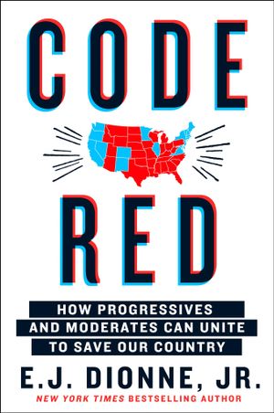 Code Red: How Progressives and Moderates Can Unite to Save Our Country image number 0