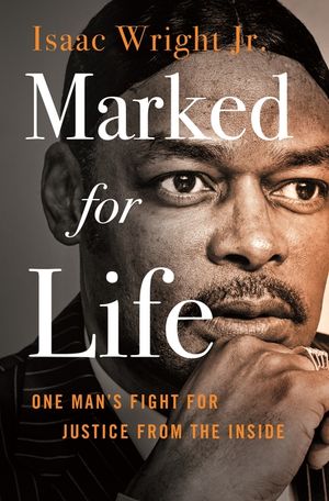 Marked for Life: One Man's Fight for Justice from the Inside image number 0