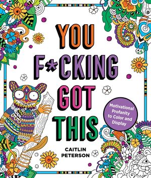 You F*cking Got This: Motivational Profanity to Color & Display image number 0