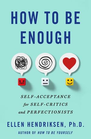 How to Be Enough: Self-Acceptance for Self-Critics image number 0