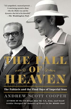 The Fall of Heaven: The Pahlavis and the Final Days of Imperial Iran image number 0