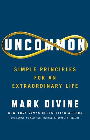 Uncommon: Simple Principles for an Extraordinary Life image number 0