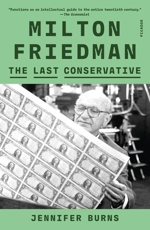 Milton Friedman: The Last Conservative image number 0