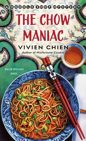 The Chow Maniac: A Noodle Shop Mystery image number 0