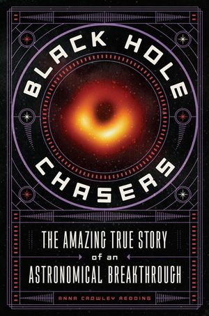 Black Hole Chasers: The Amazing True Story of an Astronomical Breakthrough image number 0