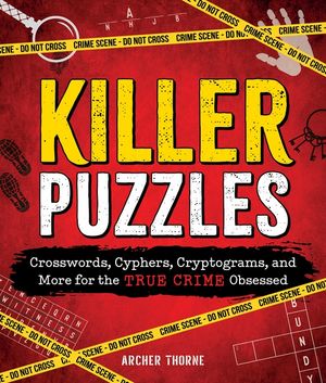 Killer Puzzles: Crosswords, Cyphers, Cryptograms, and More for the True-Crime Obsessed image number 0