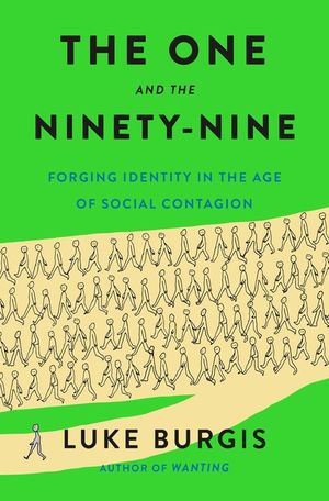 The One and the Ninety-Nine: Forging Identity in the Age of Social Contagion image number 0