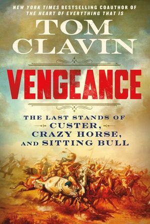 Vengeance: The Last Stands of Custer, Crazy Horse, and Sitting Bull image number 0