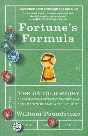 Fortune's Formula: The Untold Story of the Scientific Betting System That Beat the Casinos and Wall Street (20th Anniversary Edition) image number 0