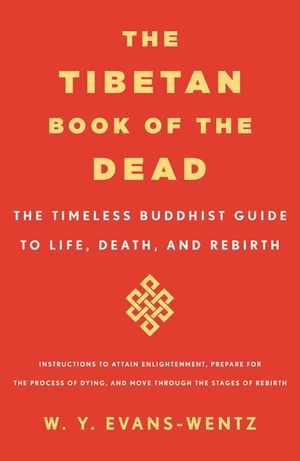 The Tibetan Book of the Dead: The Timeless Buddhist Guide to Life, Death and Rebirth image number 0