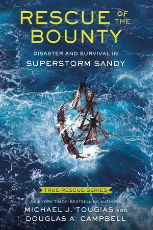 Rescue of the Bounty (Young Readers Edition): Disaster and Survival in Superstorm Sandy image number 0