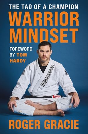 The Warrior Mindset: The Tao of the Champion image number 0