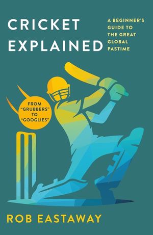 Cricket Explained: A Beginner's Guide to the Great Global Pastime image number 0